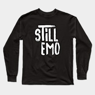 Still Emo Long Sleeve T-Shirt